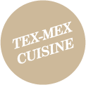 TEX-MEX CUISINE